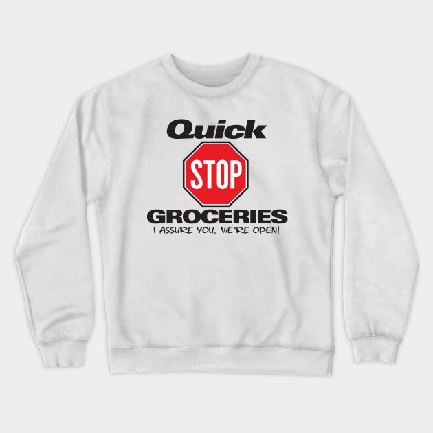 Quick Stop Groceries Crewneck Sweatshirt by MindsparkCreative
